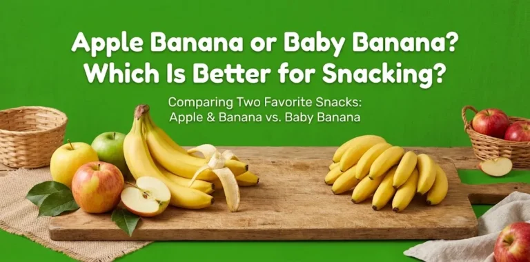 Apple Banana or Baby Banana Which Is Better for Snacking