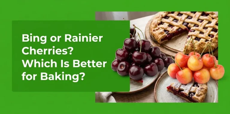 Bing or Rainier Cherries Which Is Better for Baking