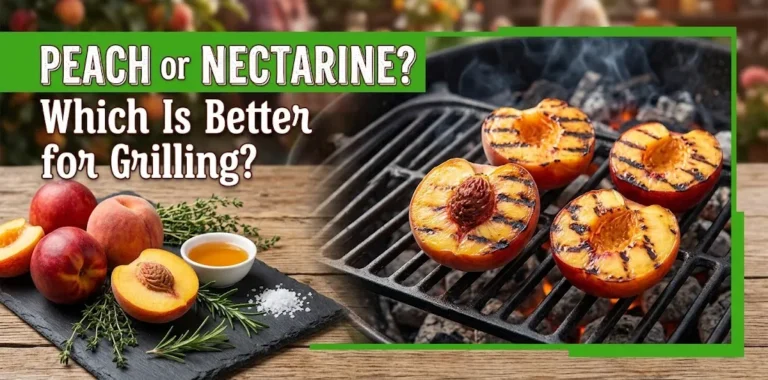 Peach or Nectarine Which Is Better for Grilling